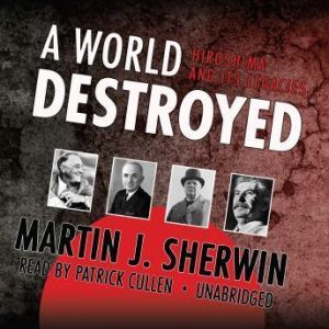 A World Destroyed, Martin J. Sherwin