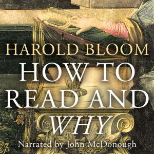 How to Read and Why, Harold Bloom