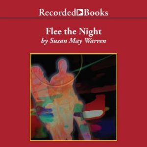 Flee the Night, Susan May Warren