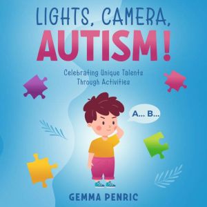 Lights, Camera, Autism!, Gemma Penric