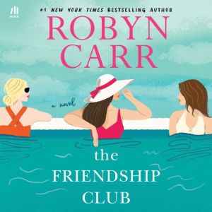 The Friendship Club, Robyn Carr