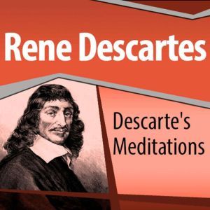 Descartes' Meditations, Rene Descartes