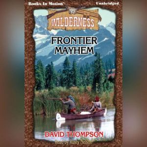 Frontier Mayhem, David Thompson
