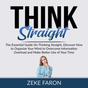 Think Straight The Essential Guide O..., Zeke Faron