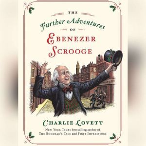 Further Adventures of Ebenezer Scroog..., Charlie Lovett