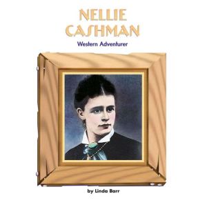 Nellie Cashman: Western Adventurer