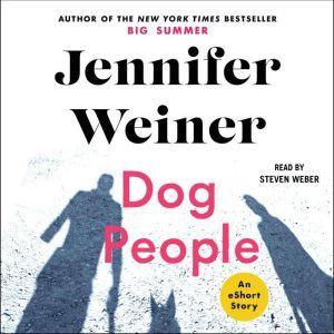Dog People, Jennifer Weiner