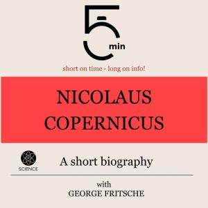 Nicolaus Copernicus A short biograph..., 5 Minutes