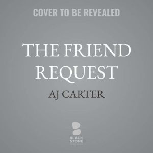 The Friend Request, AJ Carter