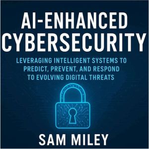 AIEnhanced Cybersecurity, Sam Miley