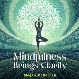 Mindfulness Brings Clarity
