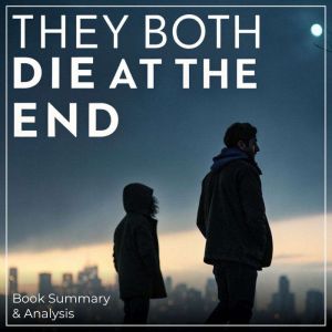 They Both Die at the End: Book Summary & Analysis