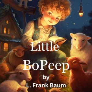 Little BoPeep, L. Frank Baum