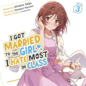 I Got Married to the Girl I Hate Most..., Amano Seiju