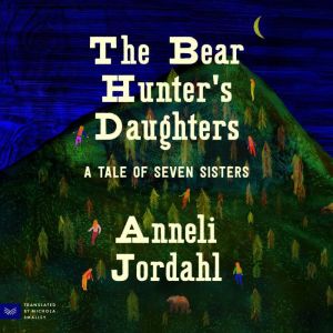 The Bear Hunters Daughters, Anneli Jordahl