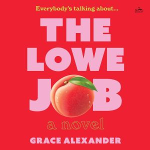 The Lowe Job, Grace Alexander