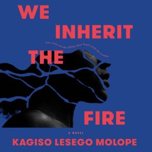We Inherit the Fire