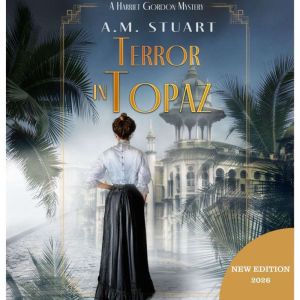 TERROR IN TOPAZ, A.M. Stuart