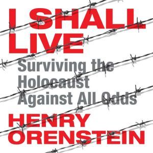 I Shall Live, Henry Orenstein