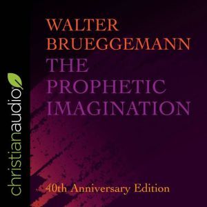 The Prophetic Imagination, Walter Brueggemann