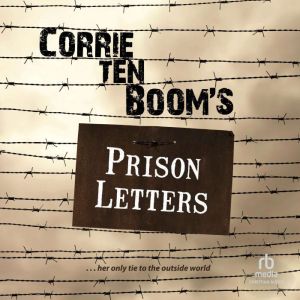 Corrie ten Booms Prison Letters, Corrie Ten Boom