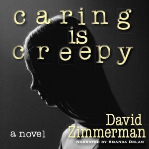 Caring Is Creepy, Zimmerman, David