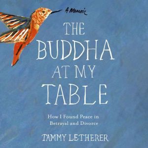 The Buddha at My Table, Tammy Letherer