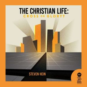 The Christian Life, Steven Hein