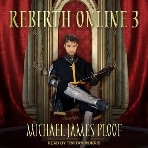 Rebirth Online 3, Michael James Ploof