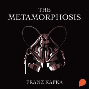The Metamorphosis, Franz Kafka