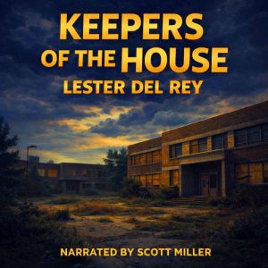 Keepers of the House, Lester Del Rey