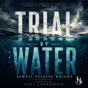 Trial By Water, Sewell Peaslee Wright