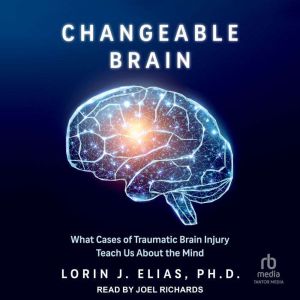 Changeable Brain, Lorin J. Elias, Ph.D.