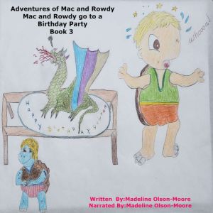 Adventures of Mac and Rowdy, Madeline OlsonMoore