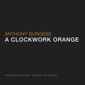 A Clockwork Orange CD, Anthony Burgess