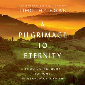 A Pilgrimage to Eternity, Timothy Egan