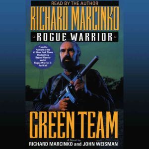 Rogue Warrior Green Team, Richard Marcinko