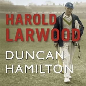 Harold Larwood: the Ashes bowler who wiped out Australia