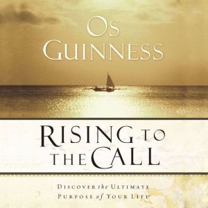 Rising to the Call, Os Guinness
