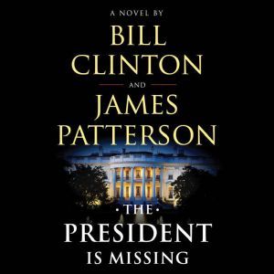 The President Is Missing, James Patterson