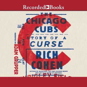 The Chicago Cubs, Rich Cohen