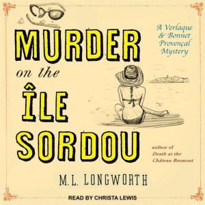 Murder on the Ile Sordou, M.L. Longworth