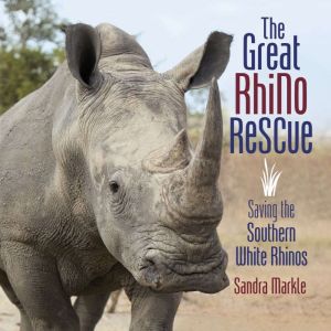 The Great Rhino Rescue, Sandra Markle
