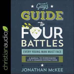 The Guys Guide to Four Battles Every..., Jonathan McKee