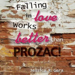 Falling in Love Works Better than Pro..., Jessica R Gera