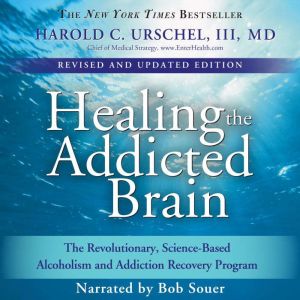 Healing the Addicted Brain, Harold Urschel, M.D.