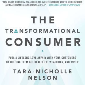 The Transformational Consumer, TaraNicholle Nelson