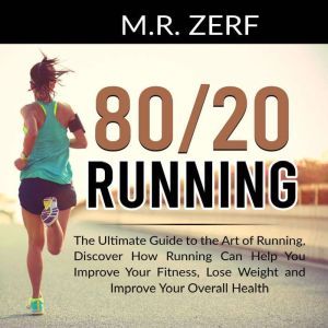 8020 Running The Ultimate Guide to ..., M.R. Zerf