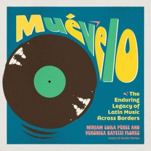 Muevelo, Veronica Bayetti Flores