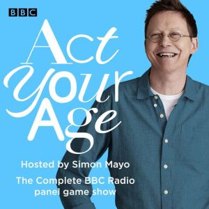 Act Your Age: The Complete BBC Radio panel game show